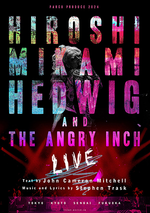 HIROSHI MIKAMI / HEDWIG AND THE ANGRY INCH【LIVE】